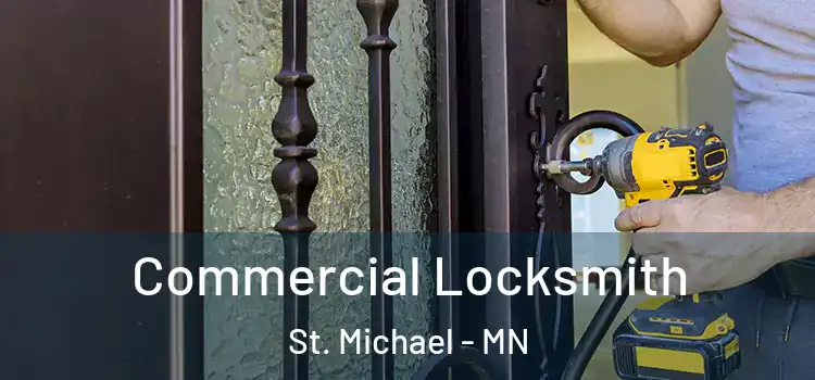Commercial Locksmith St. Michael - MN