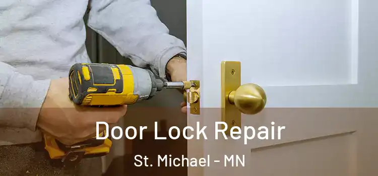 Door Lock Repair St. Michael - MN