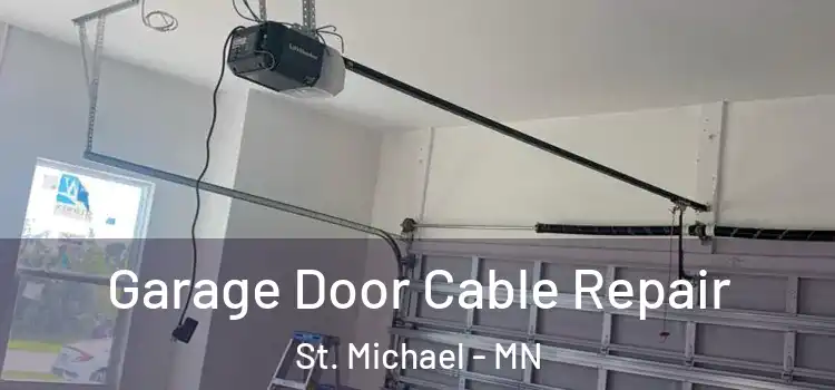  Garage Door Cable Repair St. Michael - MN