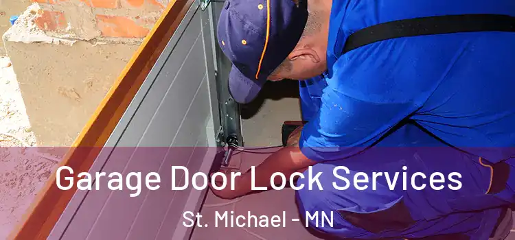 Garage Door Lock Services St. Michael - MN