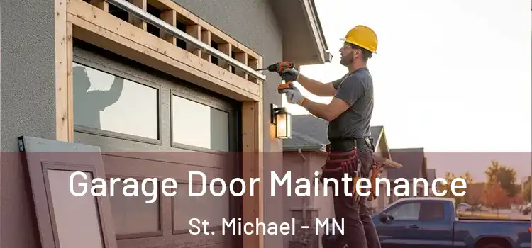 Garage Door Maintenance St. Michael - MN