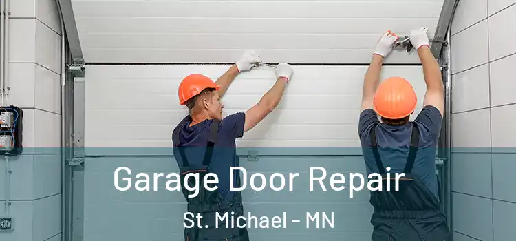  Garage Door Repair St. Michael - MN