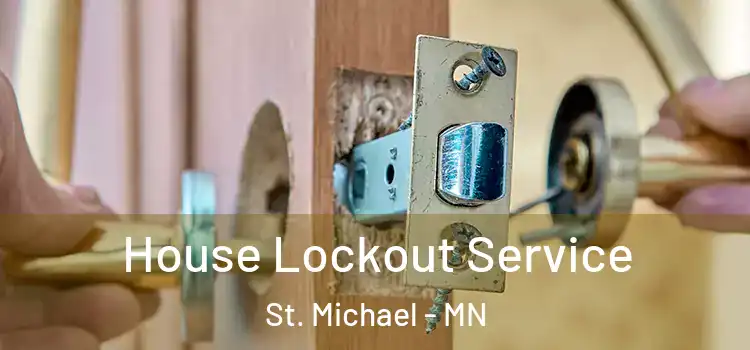 House Lockout Service St. Michael - MN