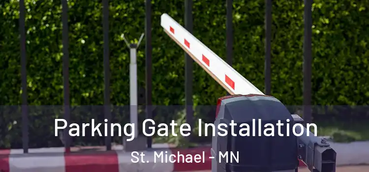 Parking Gate Installation St. Michael - MN