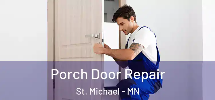  Porch Door Repair St. Michael - MN